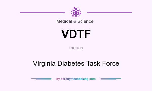 What does VDTF mean? It stands for Virginia Diabetes Task Force