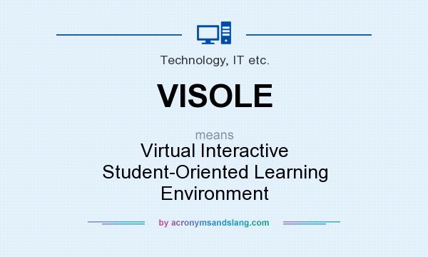 What does VISOLE mean? It stands for Virtual Interactive Student-Oriented Learning Environment