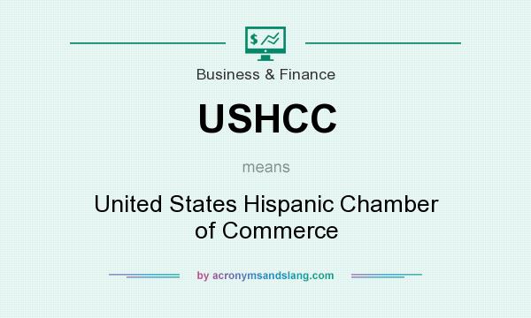 What does USHCC mean? It stands for United States Hispanic Chamber of Commerce