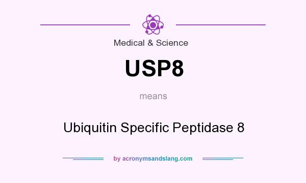 What does USP8 mean? It stands for Ubiquitin Specific Peptidase 8