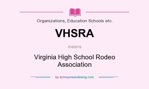 What does VHSRA mean? It stands for Virginia High School Rodeo Association