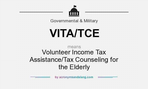 What does VITA/TCE mean? It stands for Volunteer Income Tax Assistance/Tax Counseling for the Elderly