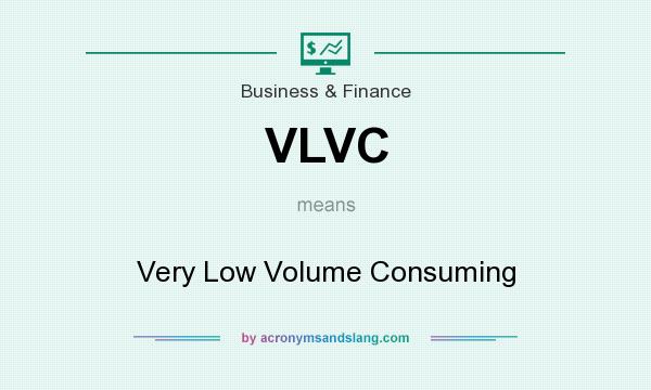 What does VLVC mean? It stands for Very Low Volume Consuming