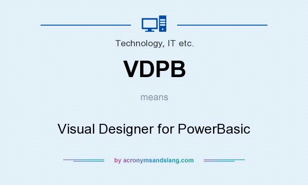 What does VDPB mean? It stands for Visual Designer for PowerBasic