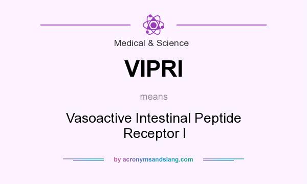 What does VIPRI mean? It stands for Vasoactive Intestinal Peptide Receptor I