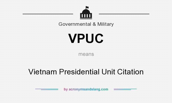 What does VPUC mean? It stands for Vietnam Presidential Unit Citation