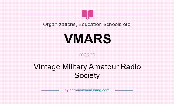 What does VMARS mean? It stands for Vintage Military Amateur Radio Society