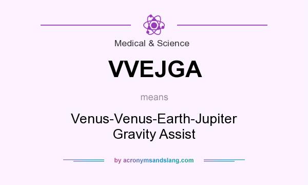 What does VVEJGA mean? It stands for Venus-Venus-Earth-Jupiter Gravity Assist