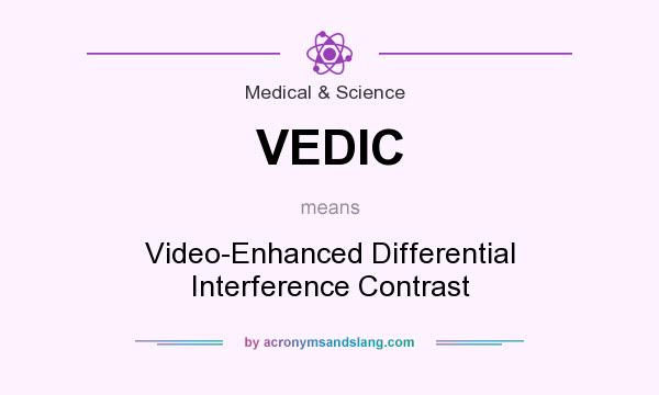 What does VEDIC mean? It stands for Video-Enhanced Differential Interference Contrast