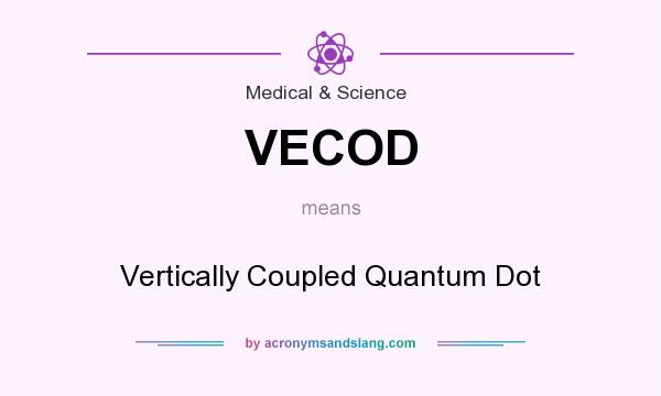 What does VECOD mean? It stands for Vertically Coupled Quantum Dot