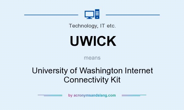What does UWICK mean? It stands for University of Washington Internet Connectivity Kit