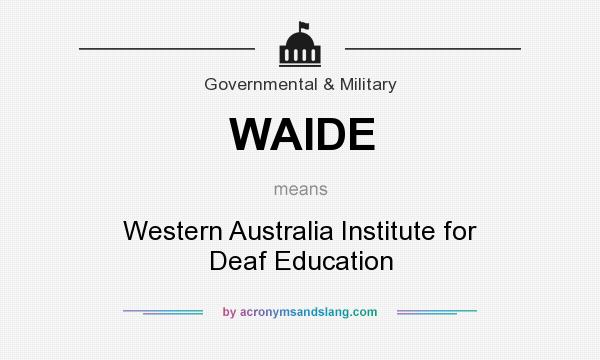 What does WAIDE mean? It stands for Western Australia Institute for Deaf Education