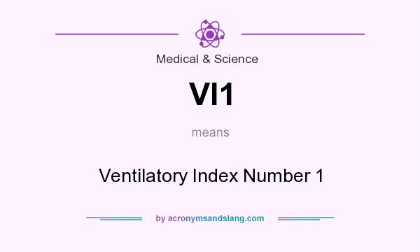 What does VI1 mean? It stands for Ventilatory Index Number 1