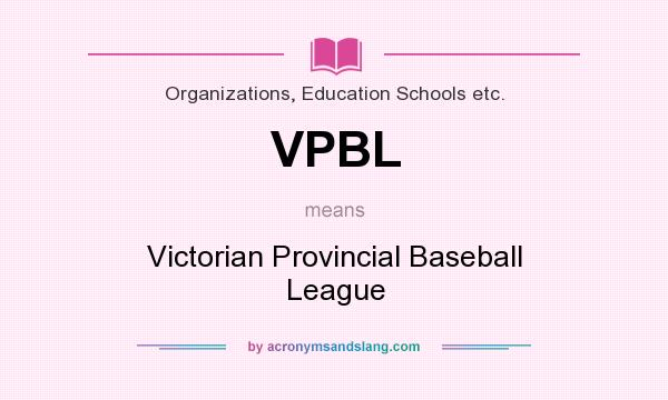 What does VPBL mean? It stands for Victorian Provincial Baseball League