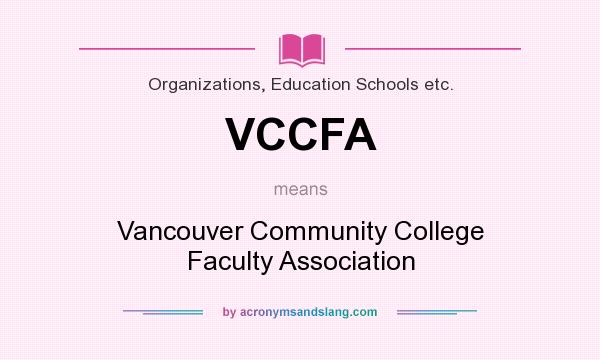 What does VCCFA mean? It stands for Vancouver Community College Faculty Association