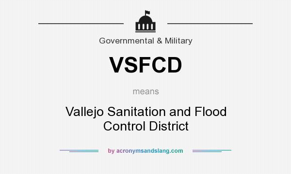 What does VSFCD mean? It stands for Vallejo Sanitation and Flood Control District