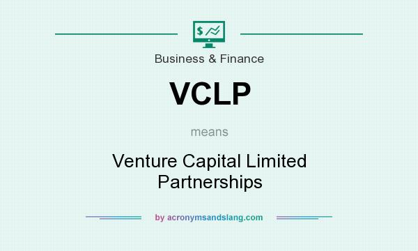 What does VCLP mean? It stands for Venture Capital Limited Partnerships