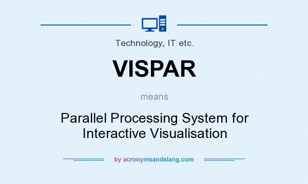 What does VISPAR mean? It stands for Parallel Processing System for Interactive Visualisation