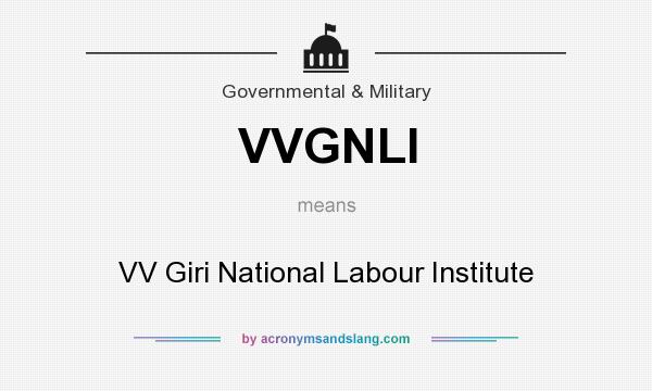 What does VVGNLI mean? It stands for VV Giri National Labour Institute