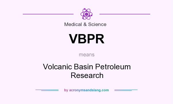What does VBPR mean? It stands for Volcanic Basin Petroleum Research