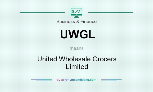 What does UWGL mean? It stands for United Wholesale Grocers Limited