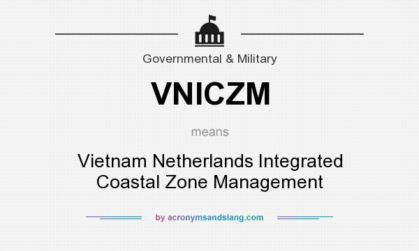 What does VNICZM mean? It stands for Vietnam Netherlands Integrated Coastal Zone Management