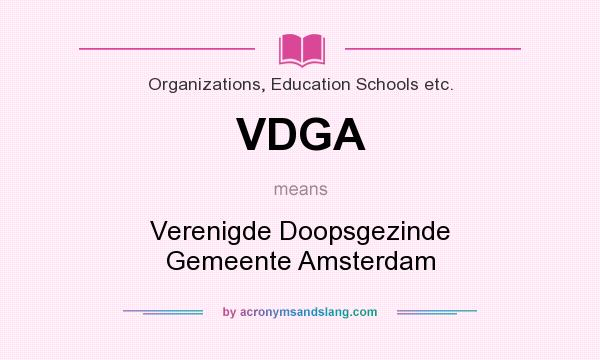 What does VDGA mean? It stands for Verenigde Doopsgezinde Gemeente Amsterdam
