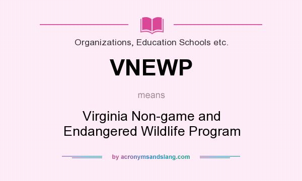 What does VNEWP mean? It stands for Virginia Non-game and Endangered Wildlife Program
