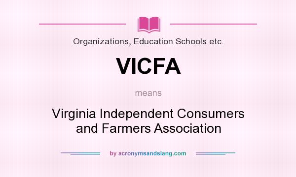 What does VICFA mean? It stands for Virginia Independent Consumers and Farmers Association