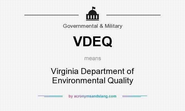 What does VDEQ mean? It stands for Virginia Department of Environmental Quality
