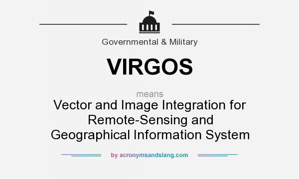 What does VIRGOS mean? It stands for Vector and Image Integration for Remote-Sensing and Geographical Information System