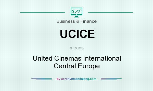 What does UCICE mean? It stands for United Cinemas International Central Europe