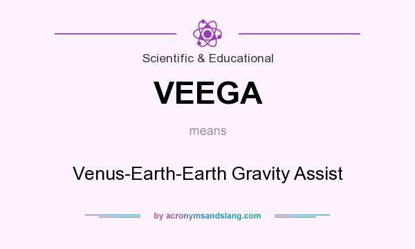 What does VEEGA mean? It stands for Venus-Earth-Earth Gravity Assist