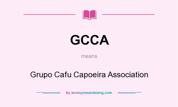 What does GCCA mean? It stands for Grupo Cafu Capoeira Association