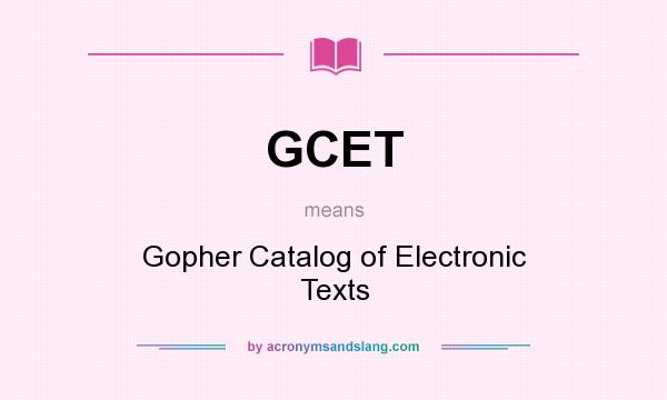 What does GCET mean? It stands for Gopher Catalog of Electronic Texts