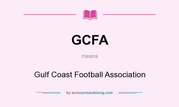 What does GCFA mean? It stands for Gulf Coast Football Association