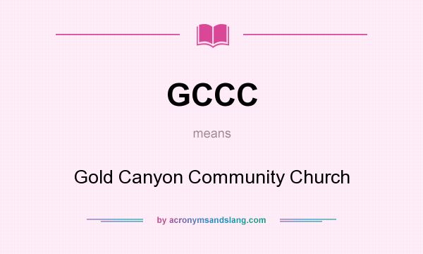 What does GCCC mean? It stands for Gold Canyon Community Church