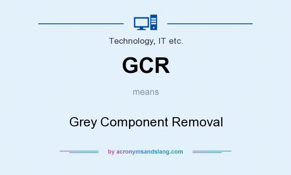 What does GCR mean? It stands for Grey Component Removal