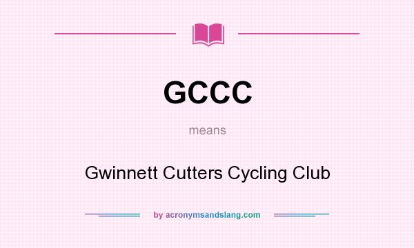 What does GCCC mean? It stands for Gwinnett Cutters Cycling Club