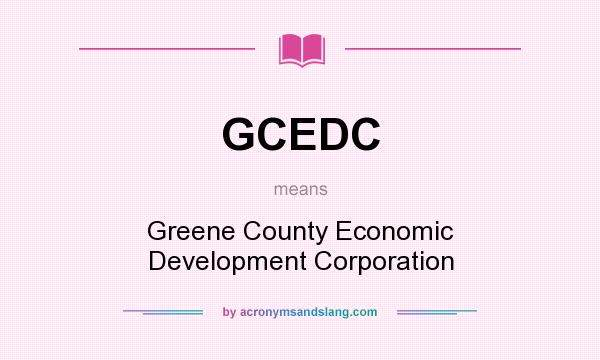 What does GCEDC mean? It stands for Greene County Economic Development Corporation