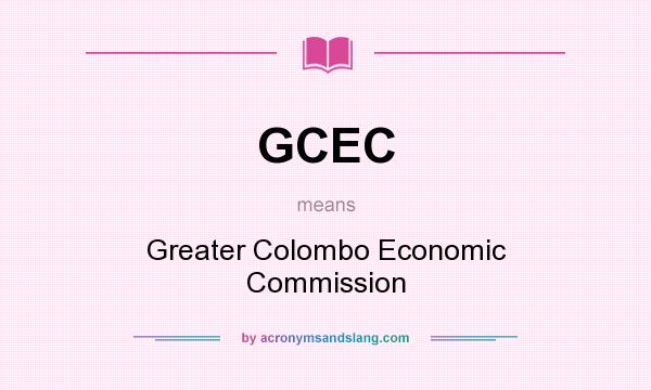 What does GCEC mean? It stands for Greater Colombo Economic Commission