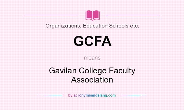 What does GCFA mean? It stands for Gavilan College Faculty Association