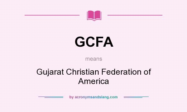 What does GCFA mean? It stands for Gujarat Christian Federation of America