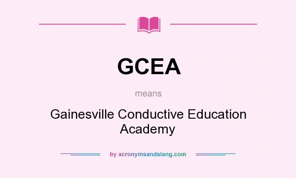 What does GCEA mean? It stands for Gainesville Conductive Education Academy