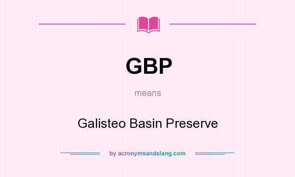 What does GBP mean? It stands for Galisteo Basin Preserve