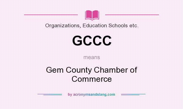 What does GCCC mean? It stands for Gem County Chamber of Commerce