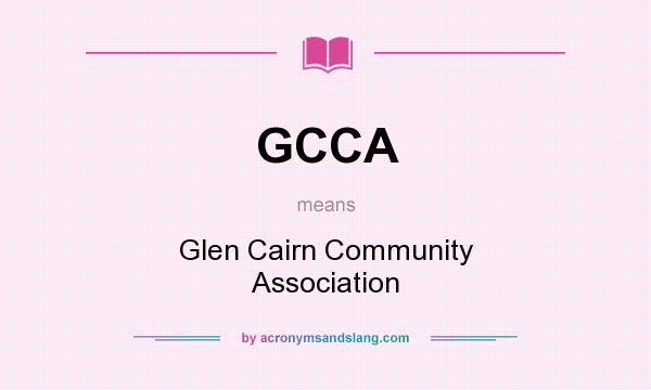 What does GCCA mean? It stands for Glen Cairn Community Association