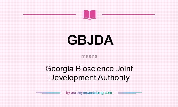 What does GBJDA mean? It stands for Georgia Bioscience Joint Development Authority