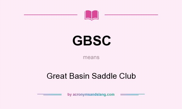 What does GBSC mean? It stands for Great Basin Saddle Club