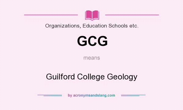 What does GCG mean? It stands for Guilford College Geology